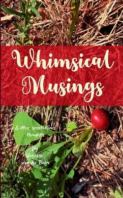 Whimsical Musings & other spontaneous thoughts by Van Der Baan, Vanessa