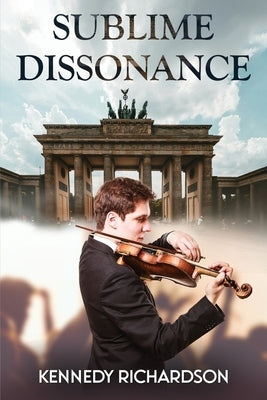 Sublime Dissonance by Richardson, Kennedy