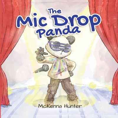 The Mic Drop Panda by Hunter, McKenna