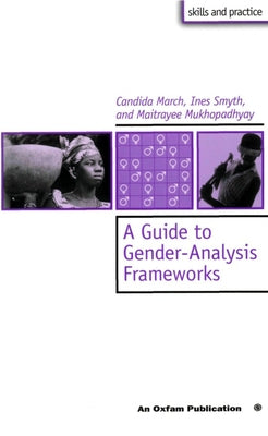 A Guide to Gender-Analysis Frameworks by Smyth, Ines