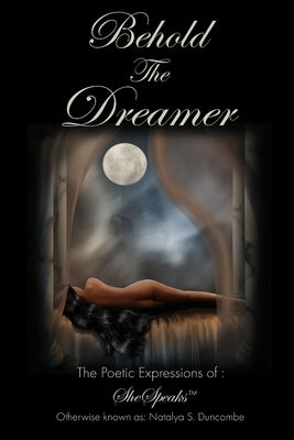 Behold the Dreamer by Duncombe, Natalya