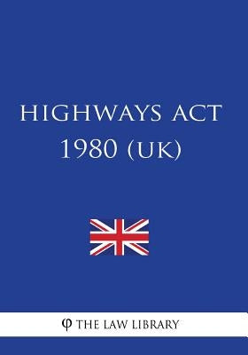 Highways Act 1980 (UK) by The Law Library