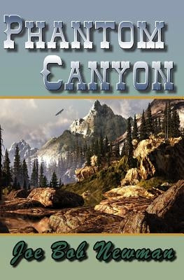 Phantom Canyon by Newman, Joe Bob