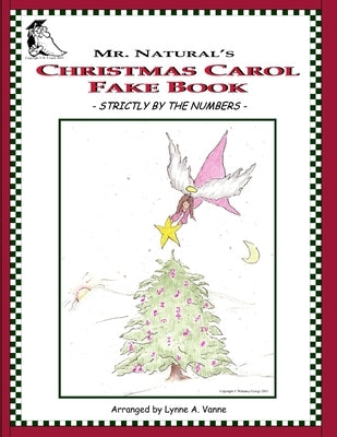 Mr. Natural's Christmas Carol Fake Book - Strictly by the Numbers - by Vanne, Lynne