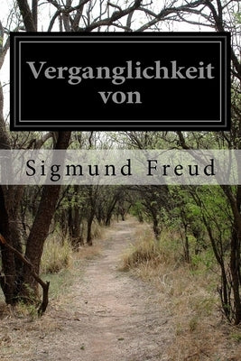 Verganglichkeit von by Freud, Sigmund