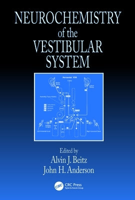 Neurochemistry of the Vestibular System by Beitz, Alvin J.