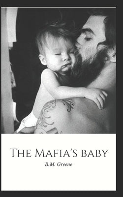 The Mafia's Baby by Greene, B. M.