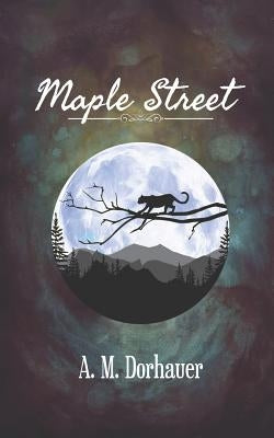 Maple Street by Dorhauer, A. M.