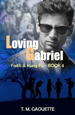 Loving Gabriel by Gaouette, T. M.