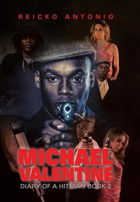 Michael Valentine: Diary of a Hitman Book 2 by Antonio, Reicko