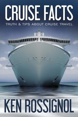 Cruise Facts - Truth & Tips About Cruise Travel: (Traveling Cheapskate Series) by Mackey, Elizabeth