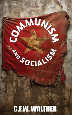 Communism and Socialism by Walther, C. F. C.