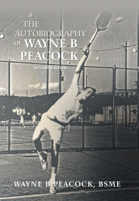 The Autobiography of Wayne B Peacock by Peacock Bsme, Wayne B.