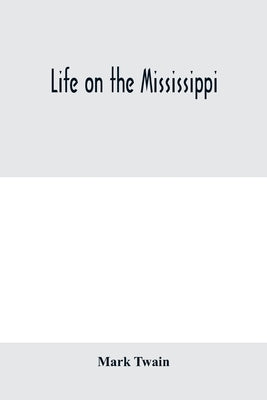 Life on the Mississippi by Twain, Mark