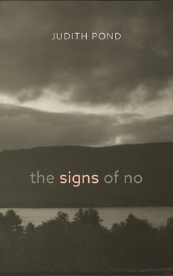 The Signs of No by Pond, Judith