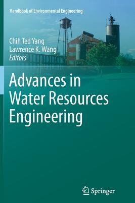 Advances in Water Resources Engineering by Yang, Chih Ted