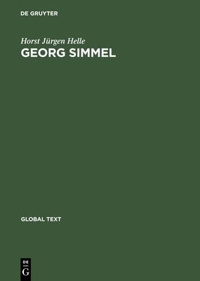 Georg Simmel: Einführung in Seine Theorie Und Methode / Introduction to His Theory and Method by Helle, Horst Jürgen