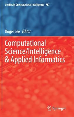Computational Science/Intelligence & Applied Informatics by Lee, Roger
