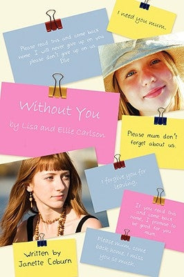 Without You: By Lisa and Ellie Carlson by Coburn, Janette