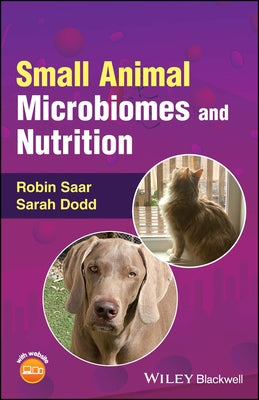Small Animal Microbiomes and Nutrition by Saar, Robin