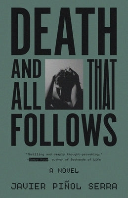 Death and All That Follows by Serra, Javier Piñol