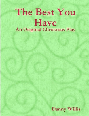The Best You Have by Willis, Danny