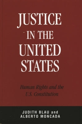 Justice in the United States: Human Rights and the Constitution by Blau, Judith