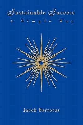 Sustainable Success: A Simple Way by Barrocas, Jacob