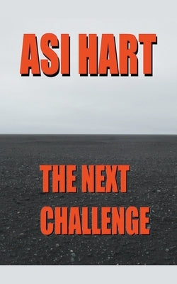 The Next Challenge by Hart, Asi