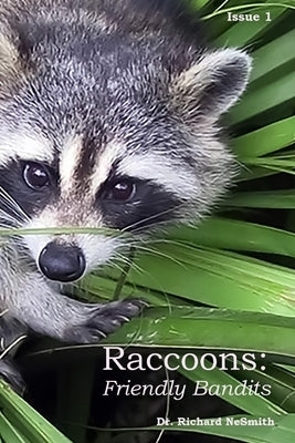 Raccoons: Friendly Bandits by Nesmith, Richard A.
