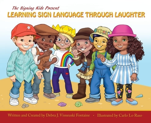 The Signing Kids Present Learning Sign Language Through Laughter by Visneuski Fontaine, Debra J.