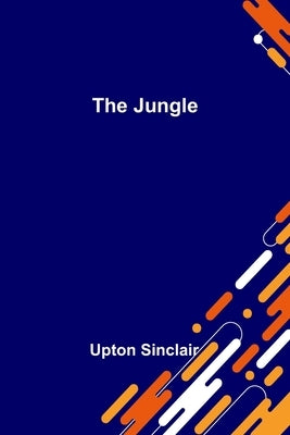 The Jungle by Upton Sinclair