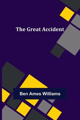 The Great Accident by Ames Williams, Ben