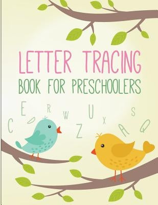 Letter Tracing Book for Preschoolers: letter tracing preschool, letter tracing, letter tracing kid 3-5, letter tracing preschool, letter tracing workb by Boyce, Lesli