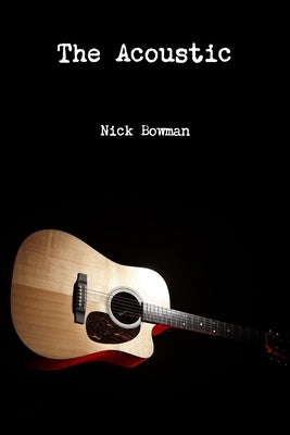 The Acoustic by Bowman, Nick