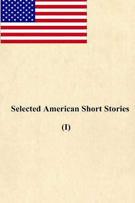 Selected American Short Stories (I) by Hawthorne, Nathaniel