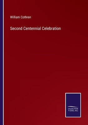 Second Centennial Celebration by Cothren, William