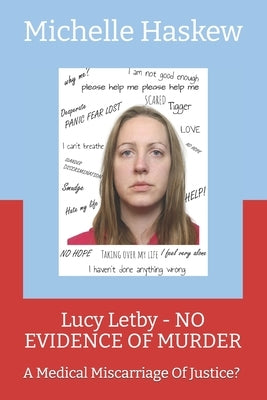 Lucy Letby - NO EVIDENCE OF MURDER: A Medical Miscarriage Of Justice? (Vol 2) by Haskew, Michelle