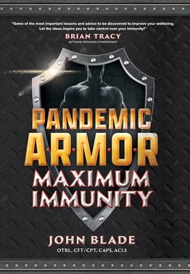 Pandemic Armor: Maximum Immunity by Blade, John