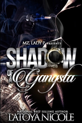 Shadow of a Gangsta by Nicole, Latoya
