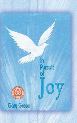 In Pursuit of Joy by Green, Gary