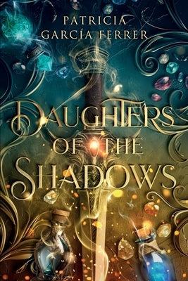 Daughters of the Shadows: A Standalone Young Adult Fantasy of Assassins, Magic, and Betrayal by García Ferrer, Patricia