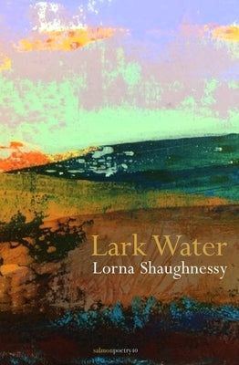 Lark Water by Shaughnessy, Lorna