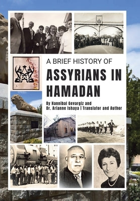 A Brief History of Assyrians in Hamadan by Gevargiz, Hannibal