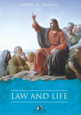 Law and Life by Haddad, Robert M.
