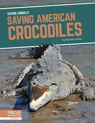 Saving American Crocodiles by London, Martha