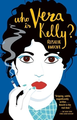 Who Is Vera Kelly? by Knecht, Rosalie
