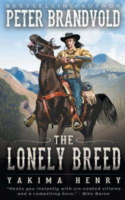 The Lonely Breed by Brandvold, Peter