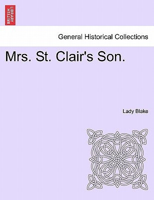 Mrs. St. Clair's Son. Vol. II by Blake, Lady