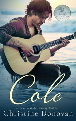 Cole: A Rock Star Story by Donovan, Christine